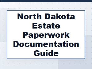 North Dakota Estate Paperwork Guide