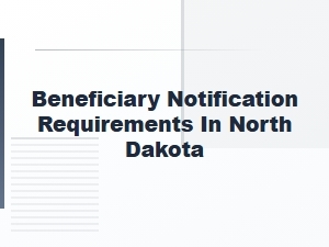 Beneficiary Notification Rules in North Dakota
