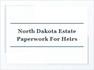 North Dakota Estate Paperwork for Heirs Notification Rules
