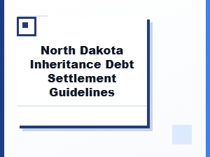 North Dakota Inheritance Debt Settlement Procedures