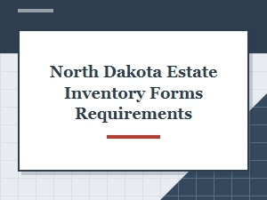 North Dakota Estate Inventory Form Requirements