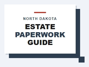 North Dakota Estate Paperwork Guide