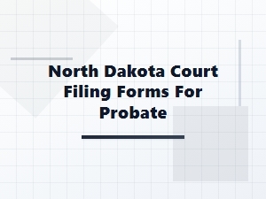 North Dakota Probate Court Forms Overview